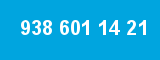 938 601 14 21